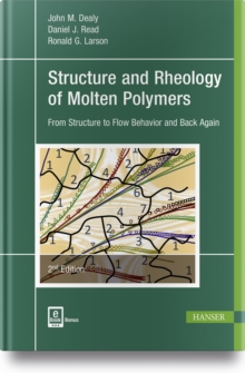 Structure and Rheology of Molten Polymers 2e