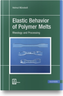 Image for Elastic Behavior of Polymer Melts : Rheology and Processing