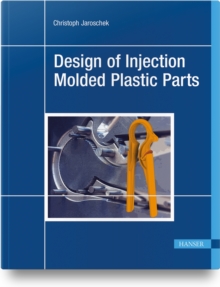 Image for Design of Injection Molded Plastic Parts