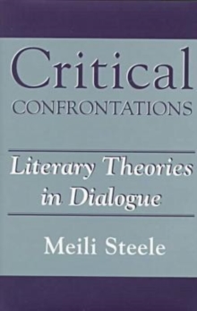 Image for Critical Confrontations : Literary Theories in Dialogue