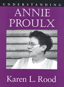 Image for Understanding Annie Proulx