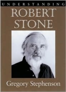 Understanding Robert Stone