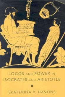 Image for Logos and Power in Isocrates and Aristotle