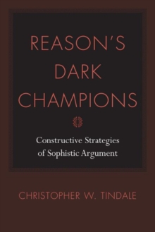 Image for Reason's Dark Champions : Constructive Strategies of Sophistic Argument