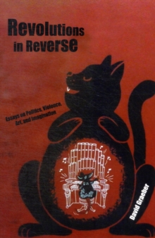 Image for Revolutions in Reverse: Essays on Politics, Violence, Art, and Imagination