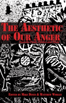 Image for The aesthetic of our anger  : anarcho-punk, politics and music