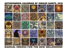 2018 Autonomedia Calendar Of Jubilee Saints