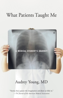 Image for What Patients Taught Me : A Medical Student's Journey