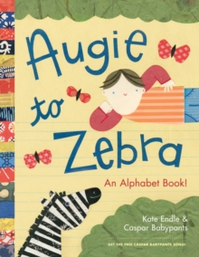 Augie to zebra: an alphabet book! - Endle, Kate
