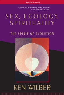 Sex, Ecology, Spirituality: The Spirit of Evolution, Second Edition