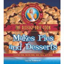 Image for The allergy-free cook makes pies and desserts  : gluten-free, dairy-free, egg-free, soy-free