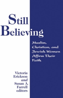Image for Still believing  : Jewish, Christian, and Jewish women affirm their faith