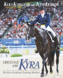 Image for Dressage with Kyra : The Kyra Kyrklund Training Method, REVISED EDITION