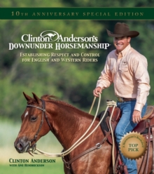 Image for Clinton Anderson's downunder horsemanship: establishing respect and control for English and western riders
