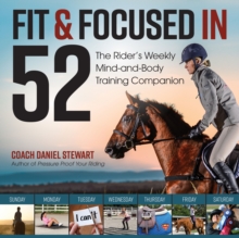 Image for Fit & focused in 52  : the Rider's Weekly mind-and-body training companion