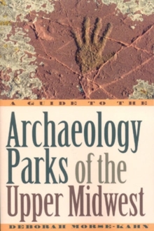 Guide to the Archaeology Parks of the Upper Midwest