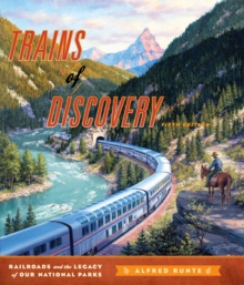 Image for Trains of Discovery: Railroads and the Legacy of Our National Parks