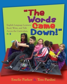 Image for Words Came Down! : English Language Learners Read, Write, and Talk Across the Curriculum, K-2