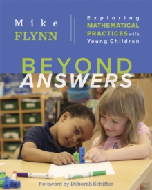 Image for Beyond Answers : Exploring Mathematical Practices with Young Children