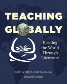 Image for Teaching Globally : Reading the World Through Literature