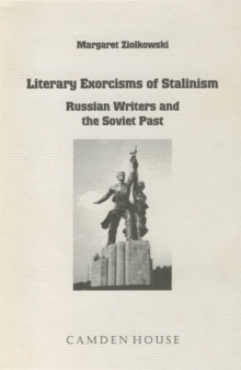 Image for Literary Exorcisms of Stalinism : Russian Writers and the Soviet Past