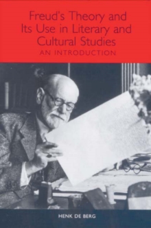 Image for Freud's theory and its use in literary and cultural studies  : an introduction