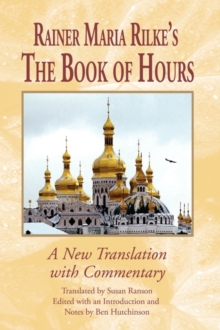 Image for Rainer Maria Rilke`s The Book of Hours - A New Translation with Commentary
