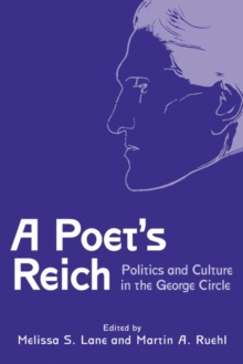 Image for A poet's reich  : politics and culture in the George circle