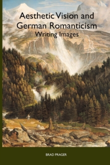 Image for Aesthetic vision and German Romanticism  : writing images