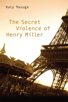Image for The Secret Violence of Henry Miller