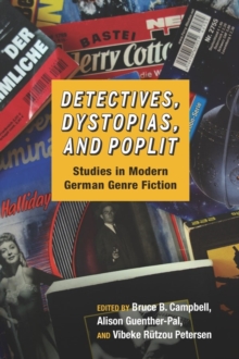 Image for Detectives, dystopias, and poplit  : studies in modern German genre fiction