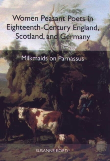 Image for Women Peasant Poets in Eighteenth-Century England, Scotland, and Germany: Milkmaids on Parnassus