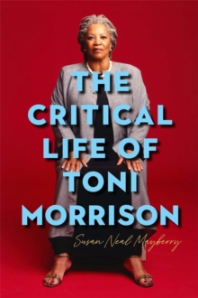 Image for The Critical Life of Toni Morrison