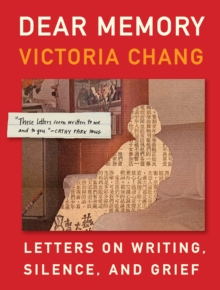Dear Memory: Letters on Writing, Silence, and Grief