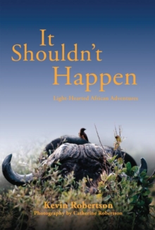 Image for It Shouldn't Happen: Light-hearted African Adventures