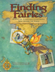 Image for Finding fairies  : secrets for attracting little people from around the world