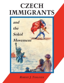 Image for Czech Immigrants and the Sokol Movement