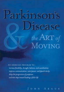 Image for Parkinson's disease and the art of moving  : dancing with the dragon