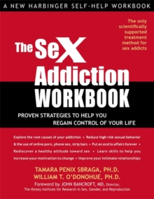 Image for The sex addiction workbook  : proven strategies to help you regain control of your life