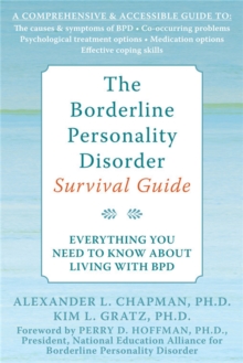 The Borderline Personality Disorder Survival Guide: Everything You Need to Know About Living with BPD