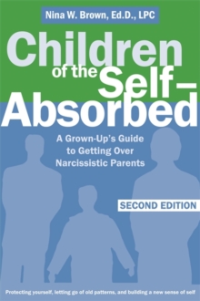 Image for Children of the self-absorbed  : a grown-up's guide to getting over narcissistic parents