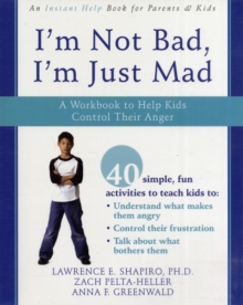 Image for Im Not Bad, Im Just Mad: a Workbook to Help Kids Control Their Anger