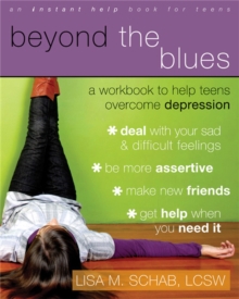 Image for Beyond The Blues : A Workbook to Help Teens Overcome Depression