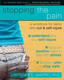 Image for Stopping The Pain : A Workbook for Teens Who Cut and Self-Injure (With Cd)