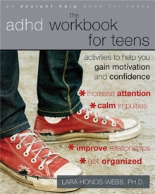 Image for The ADHD workbook for teens  : activities to help you gain motivation and confidence