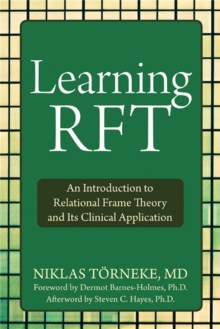 Image for Learning RFT : An Introduction to Relational Frame Theory and Its Clinical Applications