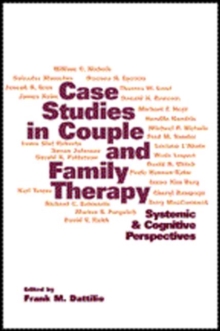 Case Studies in Couple and Family Therapy: Systemic and Cognitive Perspectives