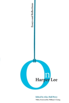 On Harper Lee: Essays and Reflections