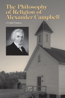 Image for The Philosophy of Religion of Alexander Campbell