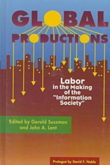 Image for Global Productions : Labor in the Making of the ""Information Society